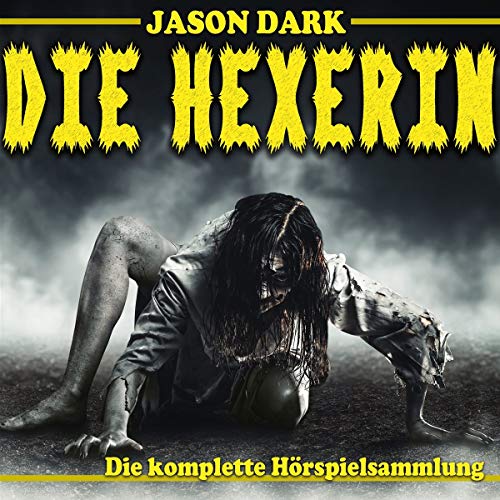 Die Hexerin: Die komplette Hörspielsammlung von Audio-To-Go Publishing Ltd.